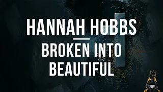 Hannah Hobbs - Broken Into Beautiful (Official Audio)