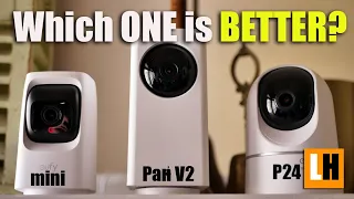 Eufy IndoorCam Mini vs Wyze Cam Pan V2 vs Eufy Indoor Cam Pan & Tilt P24 - Which ONE is BETTER?