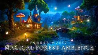 Enchanting Forest Music Helps Deep Relax 🔅 Stabilize Your Soul & Sleep Well in The Fairytale House