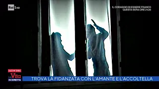 Pistoia, sorprende la fidanzata con un altro e l'accoltella - La vita in diretta 18/05/2022