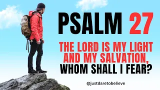 Psalm 27: Overcome Fear and Anxiety (Listen to this Powerful Prayer Every Night Before You Sleep)