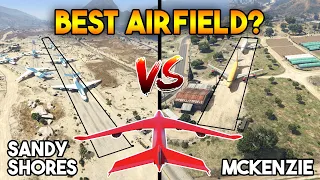 GTA 5 ONLINE : SANDY SHORES AIRFIELD VS McKENZIE AIRFIELD (WHICH IS BEST AIRFIELD?)