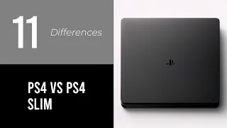 11 Differences: Ps4 vs. Ps4 Slim