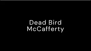 Dead bird McCafferty lyrics