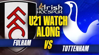 FULHAM U21s vs TOTTENHAM U21s | Premier League 2 | SPURS WATCHALONG