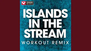 Islands in the Stream (Extended Workout Remix)