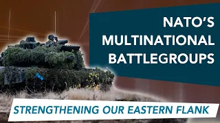 NATO's Multinational Battlegroups on the Eastern Flank