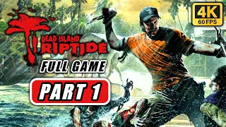 DEAD ISLAND RIPTIDE Gameplay Walkthrough Part 1 FULL GAME [4K 60FPS] - No Commentary