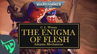 Warhammer 40k Audio | The Enigma of Flesh - C. L. Werner