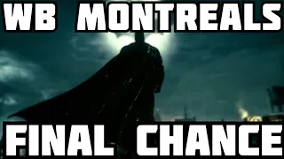 WB Montreal's Final Chance! (My Last Predictions/Rant)