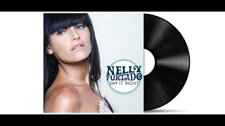 Nelly Furtado (Featuring Timbaland) - Say It Right [Audio HD]