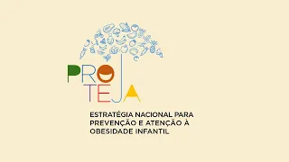 Estratégia Nacional para Prevenção e Atenção à Obesidade Infantil - PROTEJA