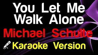 🎤 Michael Schulte - You Let Me Walk Alone (Karaoke) - King Of Karaoke