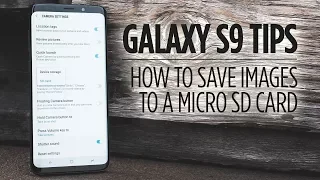 Samsung Galaxy S9 Tips - How to Save Images to a MicroSD Card