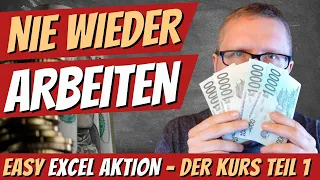 NIE WIEDER ARBEITEN! Wann ist es soweit? Wir berechnen unsere Freiheit [Easy Excel Aktion - Teil 1]