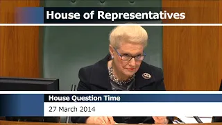 House Question Time - 27 March 2014 (No Confidence in the Speaker & Member for Isaacs named)