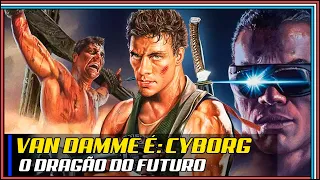 Cyborg: O Dragão do Futuro -  O Filme e as Loucuras dos Bastidores!