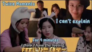 Twice Moments I Can't Explain for 4 minutes