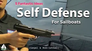 Un-Armed Pirates, Intruders, & Thieves:Self Defense for Sailboats (Patrick Childress Sailing #43)