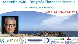 Marseille 1940 - Die große Flucht der Literatur - Dr. Uwe Wittstock (Frankfurt am Main)