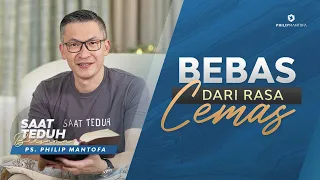 Saat Teduh Bersama - BEBAS DARI RASA CEMAS | 23 Oktober 2021 (Official Philip Mantofa)