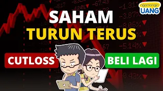 Saham Turun Terus: Cutloss atau Beli Lagi?