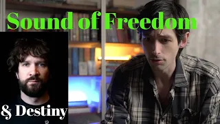 “Destiny is smart, but not wise” & Sound of Freedom movie