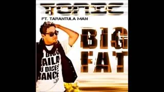 Big Fat (Remix) - Tonic Feat. Tarantula Man.mp3
