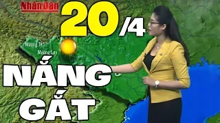 Dự báo thời tiết hôm nay và ngày mai 20/4 | Nắng gay gắt | Dự báo thời tiết đêm nay mới nhất