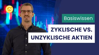 Zyklische vs. Unzyklische Aktien - Basiswissen für langfristige Aktien-Investitionen