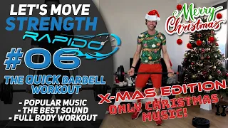 ONLY Christmas Music Barbell Workout! 30 minutes EVERY muscle group; Let's Move Strength Rapido #06