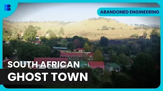 Mystery of Abandoned South African Town - Abandoned Engineering - S04 E04 - Engineering Documentary