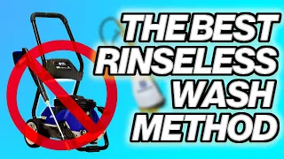 The BEST Rinseless Wash method? NO PRESSURE WASHER, NO HOSE