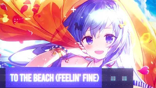 Nightcore - To the Beach (Feelin' Fine) (The Outside Project Remix) [Level-Up]