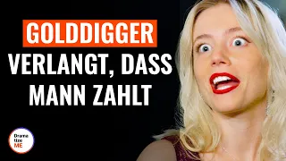 Golddigger verlangt, dass Mann zahlt | @DramatizeMeDeutsch