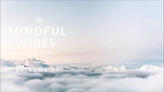 Mindful Vibes - Episode 17 (Jazz Hop Mix) [HD]