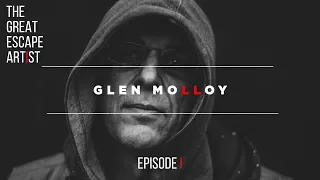 The Great Escape Artist - Ep I - Glen Molloy