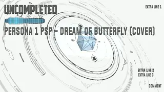 Persona 1 PSP - Dream Of Butterfly (Uncompleted)