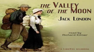 The Valley of the Moon by Jack LONDON read by Richard Kilmer Part 2/3 | Full Audio Book