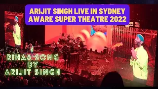 Rihaa by Arijit Singh | Arijit singh Live in Sydney 2022