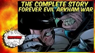 Forever Evil Arkham War - Complete Story | Comicstorian