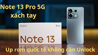 REDMI NOTE 13 PRO (5G) Xách Tay: Đã Up Được Rom Quốc Tế Có Tiếng Việt