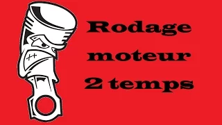 Rodage moteur 2 temps