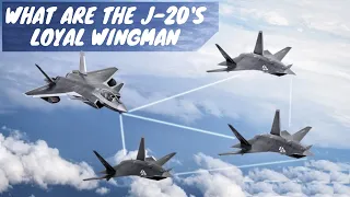 What are the J 20's Loyal Wingman! Let's Get to Know the J-20's Loyal Wingman Capabilities.