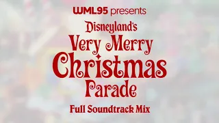 Disneyland's Very Merry Christmas Parade: Full Soundtrack Mix