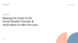 Webinar: Making the most of the Great Wealth Transfer & what steps to take this year