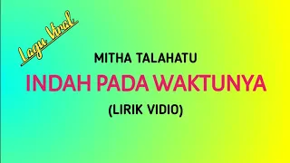 MITHA TALAHATU•||•INDAH PADA WAKTUNYA~Lagu Viral~Menangis Pun Semua Tlah Terjadi.