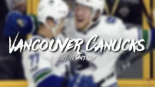 Vancouver Canucks 2017-18 - Don't Quit (HD)