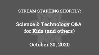 Science & Technology Q&A for Kids (and others) [Part 22]