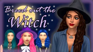 Breed out the Witch// The Sims 4